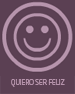 Quiero Ser Feliz